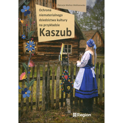 Ochrona niematerialnego dziedzictwa kultury na przykładzie Kaszub