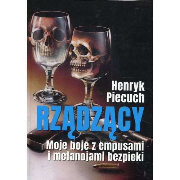 Rządzący. Moje boje z empusami i metanojami bezpieki