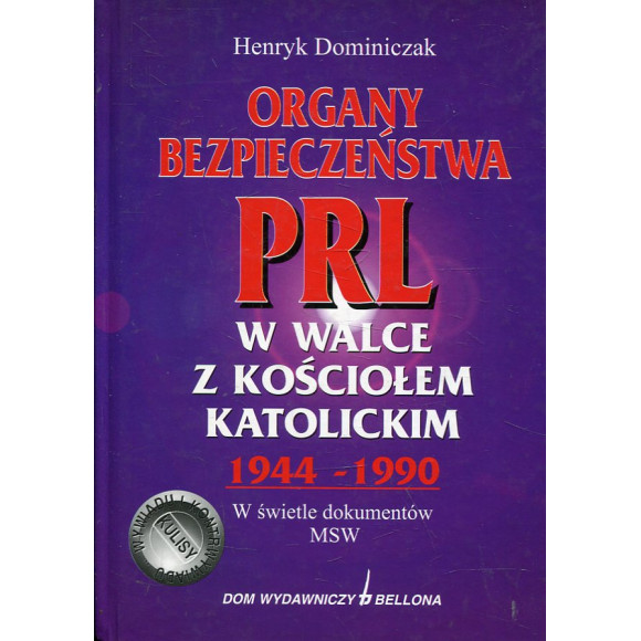 Organy bezpieczeństwa PRL w walce z Kościołem katolickim 1944-1990 w świetle dokumentów MSW