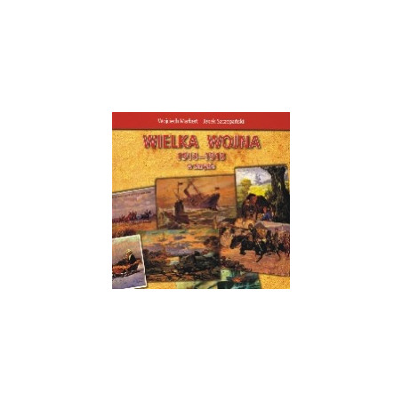 Wielka Wojna 1914-1918 w zarysie