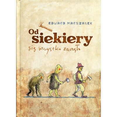 Od siekiery się wszystko zaczęło