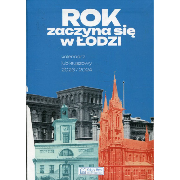 Rok zaczyna się w Łodzi - Kalendarz jubileuszowy 2023/2024
