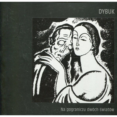 Dybuk. Na pograniczu dwóch światów