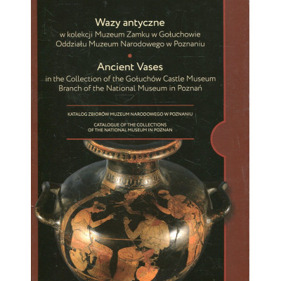 Wazy antyczne w kolekcji Muzeum Zamku w Gołuchowie Oddziału Muzeum Narodowego w Poznaniu