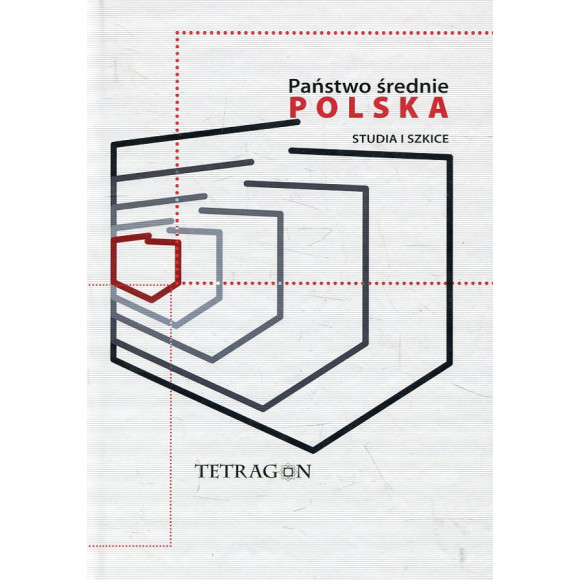 Państwo średnie – Polska. Studia i szkice. t. 1