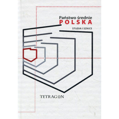 Państwo średnie – Polska. Studia i szkice. t. 1