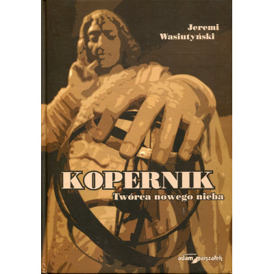 Kopernik Twórca nowego nieba