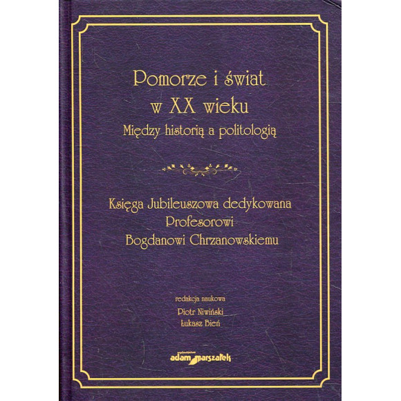 Pomorze i świat w XX w. Między historią a politologią