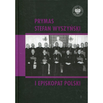 Prymas Stefan Wyszyński i Episkopat Polski