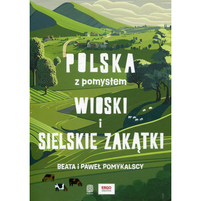 Polska z pomysłem. Wioski i sielskie zakątki