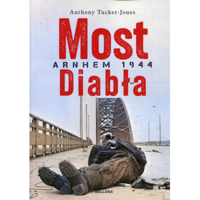 Most diabła. Arnhem 1944