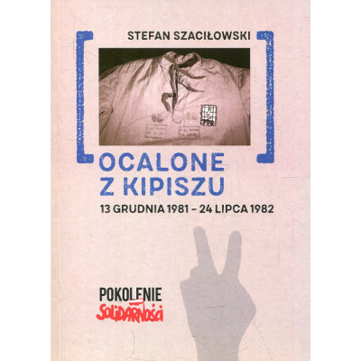 Ocalone z kipiszu 13 grudnia 1981-24 lipca 1982