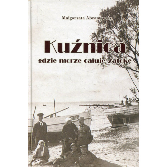 Kuźnica. Gdzie morze całuje zatokę
