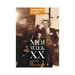 Mój wiek XX. Szkice do memuarów