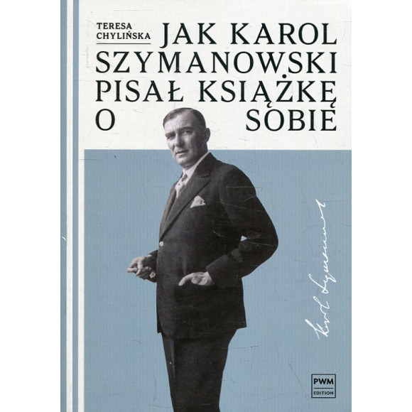 Jak Karol Szymanowski pisał książkę o sobie