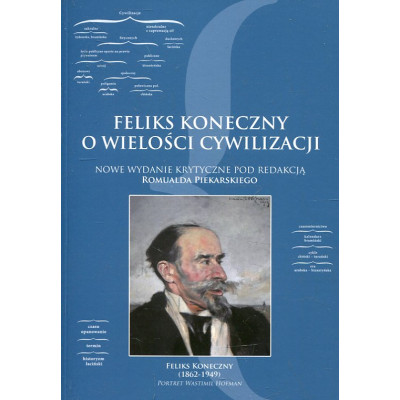 Feliks Koneczny o wielości cywilizacji