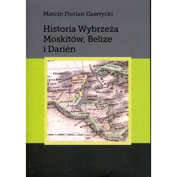 Historia Wybrzeża Moskitów, Belize i Darién