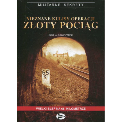 Nieznane kulisy operacji Złoty Pociąg