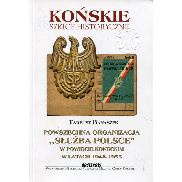 Powszechna Organizacja „Służba Polsce” w powiecie koneckim w latach 1948-1955