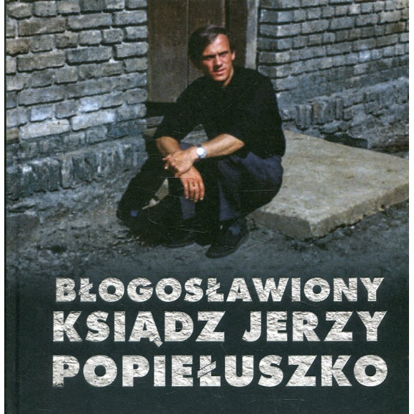 Błogosławiony ksiądz Jerzy Popiełuszko