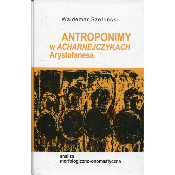Antroponimy w iAcharnejczykach/i Arystofanesa