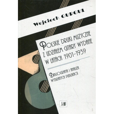 Polskie druki muzyczne z udziałem gitary wydane w latach 1901-1939