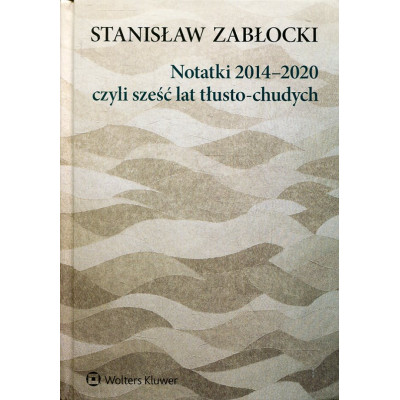 Notatki 2014-2020, czyli sześć lat tłusto-chudych