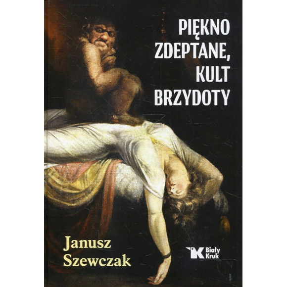 Piękno zdeptane, kult brzydoty
