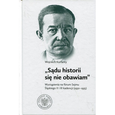 „Sądu historii się nie obawiam”