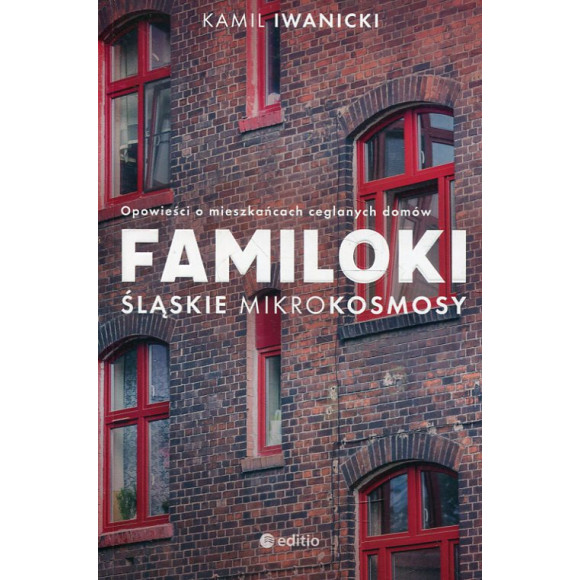 Familoki. Śląskie mikrokosmosy