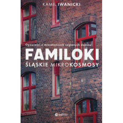 Familoki. Śląskie mikrokosmosy