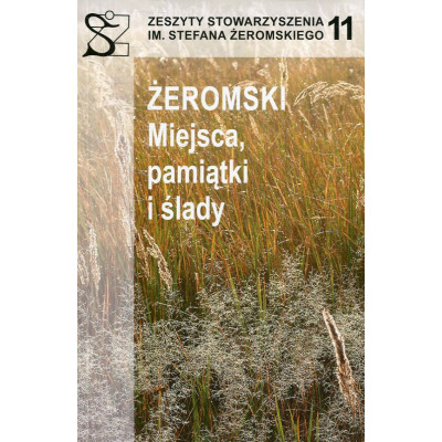 Żeromski. Miejsca, pamiątki, ślady