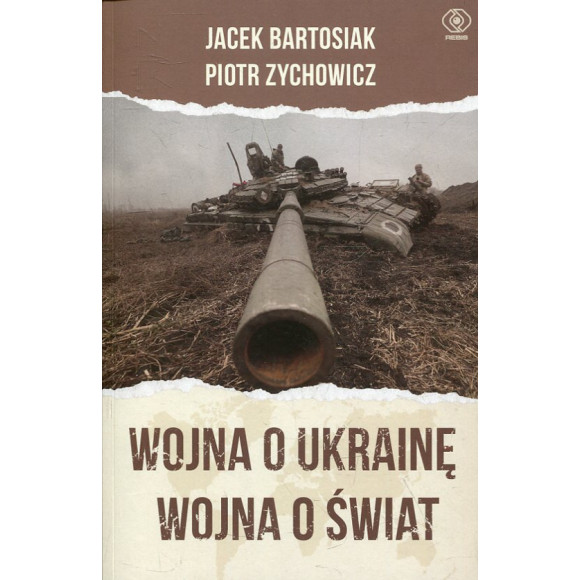 Wojna o Ukrainę. Wojna o świat