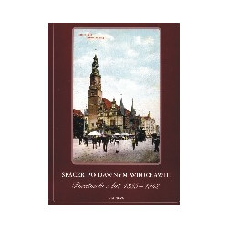 Spacer po dawnym Wrocławiu