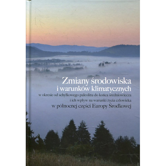 Zmiany środowiska i warunków klimatycznych w okresie od schyłkowego paleolitu do końca średniowiecza i ich wpływ na warunki życi