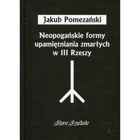 Neopogańskie formy upamiętniania zmarłych w III Rzeszy