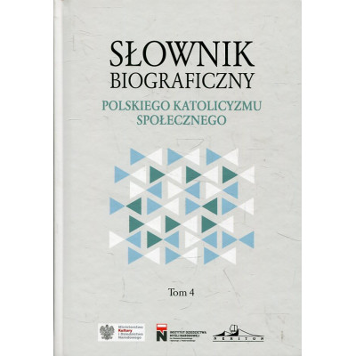 Słownik biograficzny polskiego katolicyzmu społecznego Tom 4
