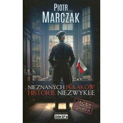 Nieznanych Polaków historie niezwykłe