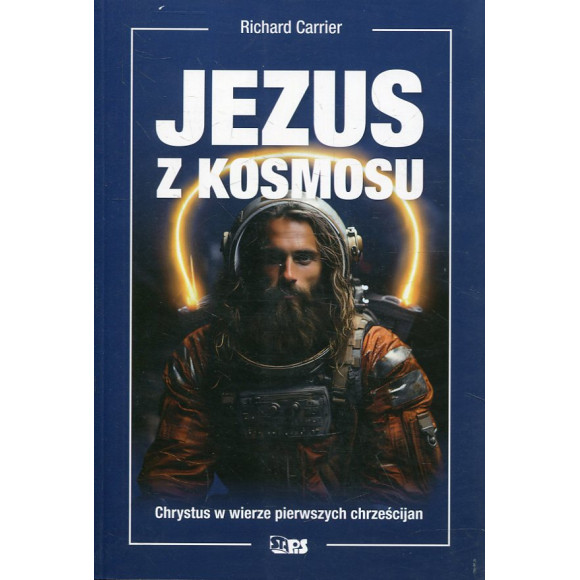 Jezus z kosmosu. Chrystus w wierze pierwszych chrześcijan