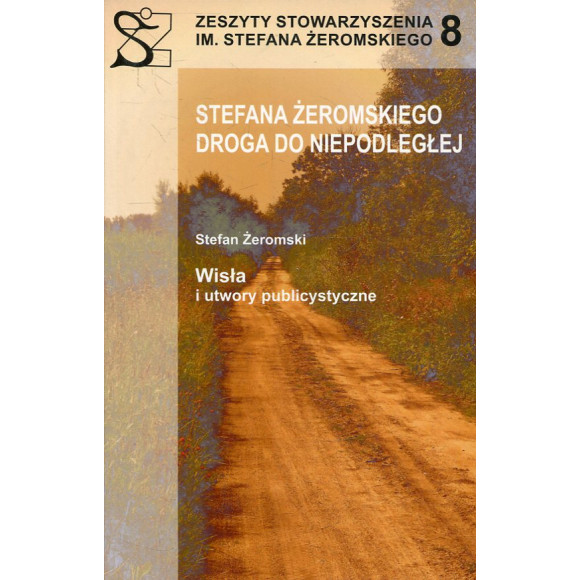 Stefana Żeromskiego droga do Niepodległej