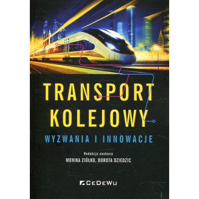 Transport kolejowy - wyzwania i innowacje