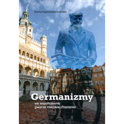 Germanizmy we współczesnej gwarze miejskiej Poznania