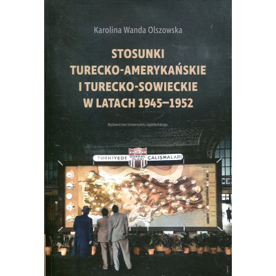 Stosunki turecko-amerykańskie i turecko-sowieckie w latach 1945-1952