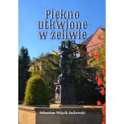 Piękno utkwione w żeliwie