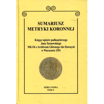 Sumariusz metryki koronnej. Seria nowa. Tom V
