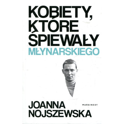 Kobiety, które śpiewały Młynarskiego