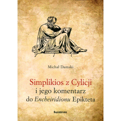 Simplikios z Cylicji i jego komentarz do iEncheiridionu/i Epikteta