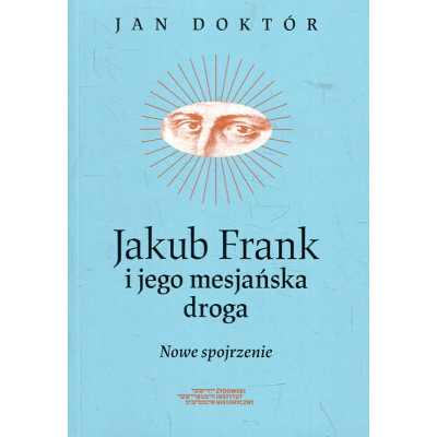 Jakub Frank i jego mesjańska droga