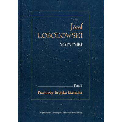 Notatniki. Tom 3: Przekłady, Krytyka Literacka