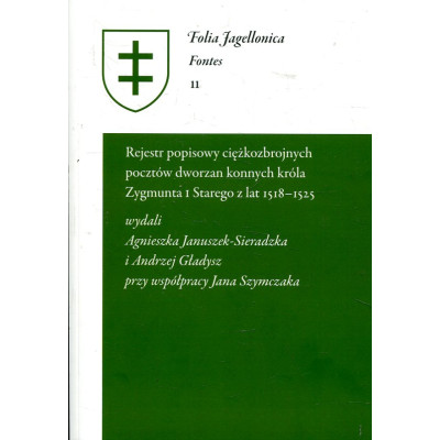 Rejestr popisowy ciężkozbrojnych pocztów dworzan konnych króla Zygmunta I Starego z lat 1518-1525
